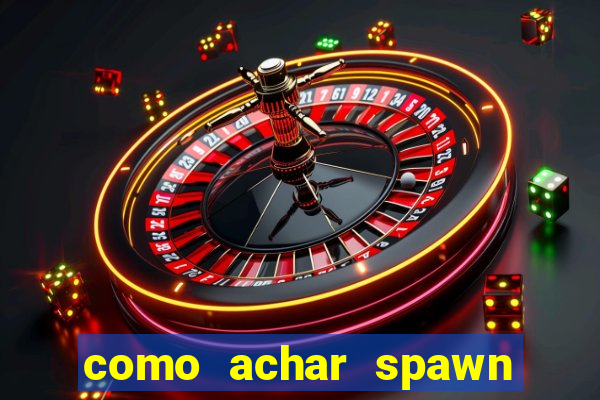 como achar spawn de blaze